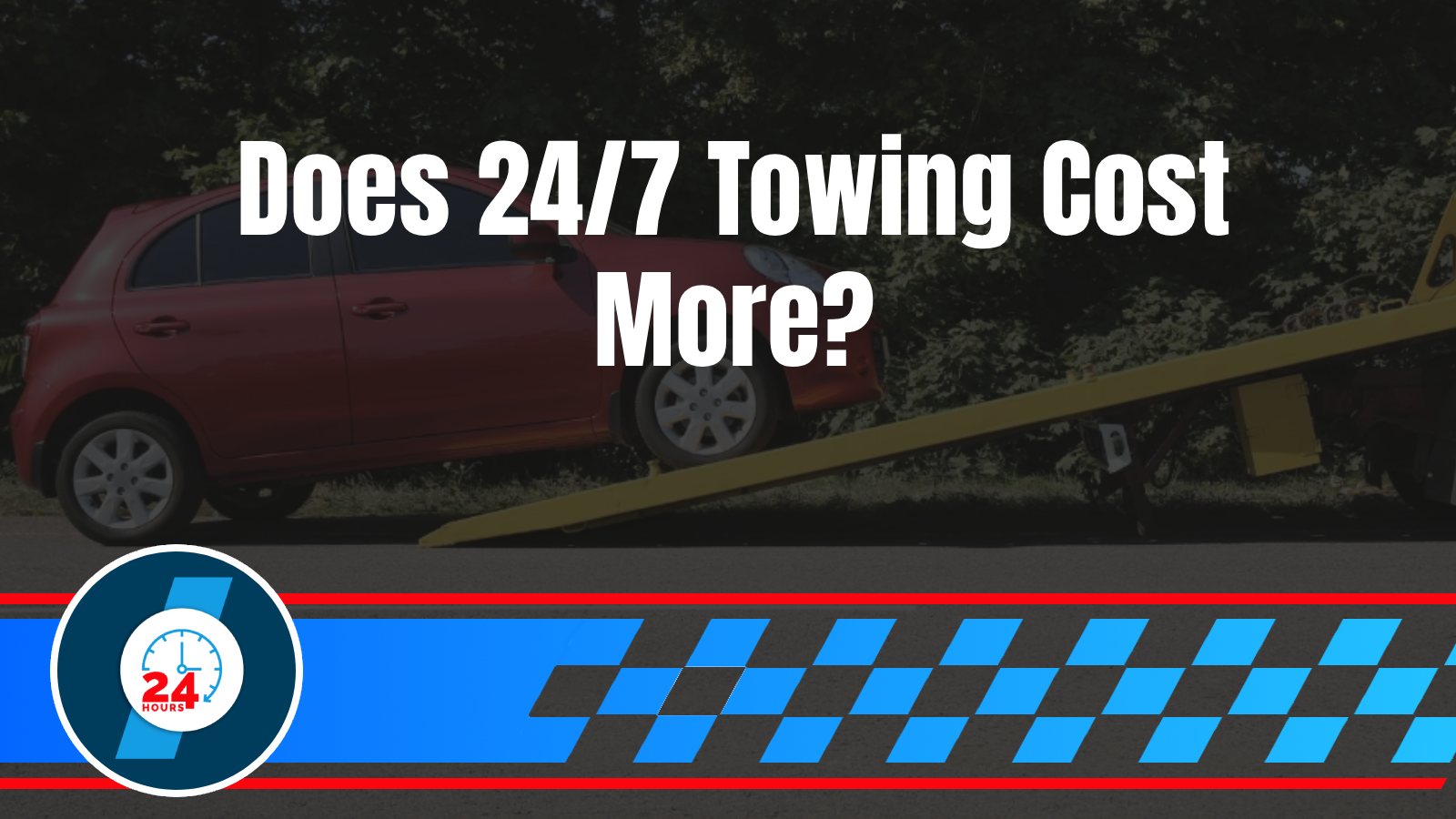 24 Hour Towing 5 Why 24-Hour Towing Costs What It Does: Understanding Emergency Service Pricing