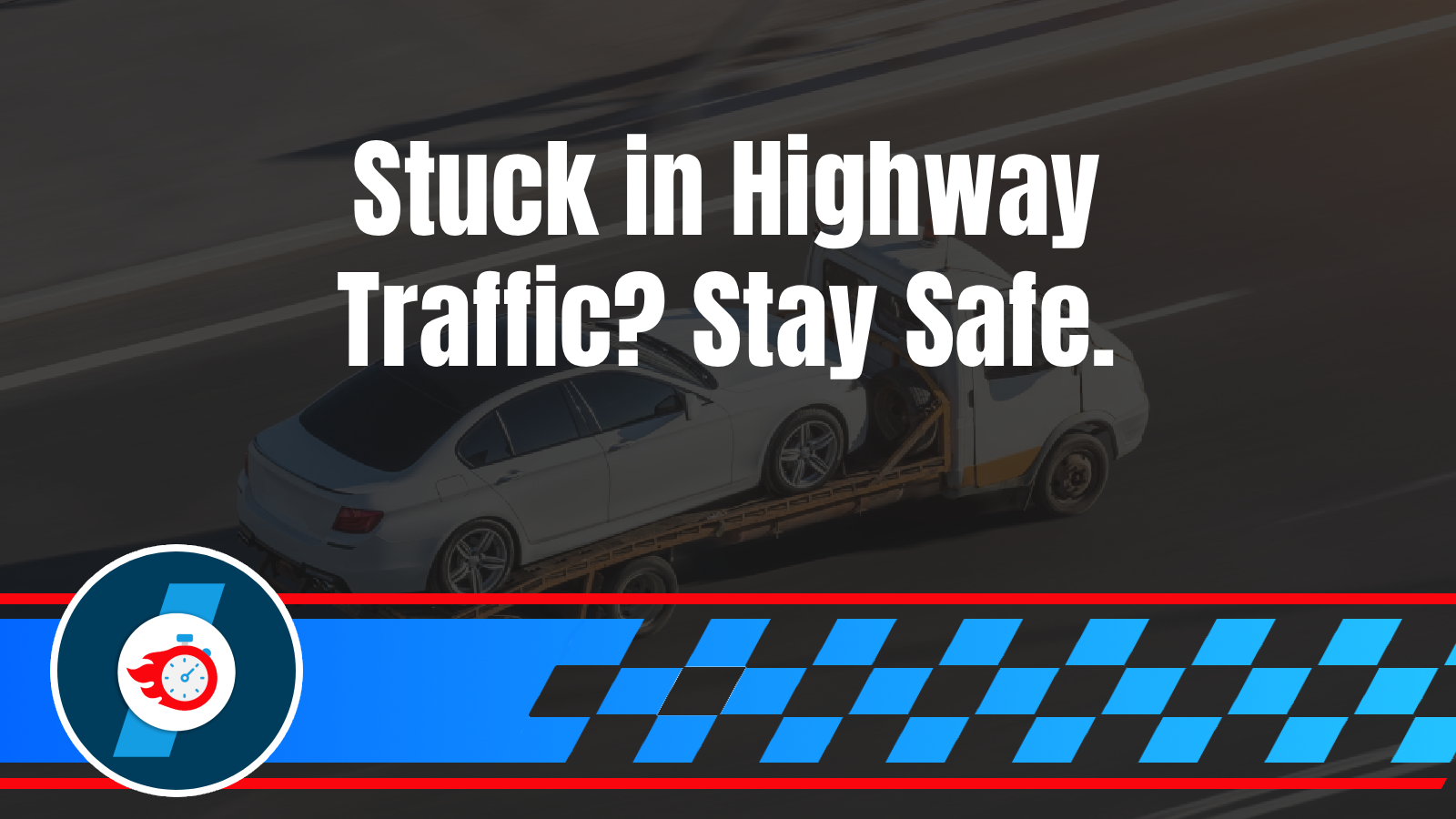 Emergency Towing 7 Broken Down in Traffic on the Highway? Your Immediate Safety Steps Before the Tow Truck Arrives